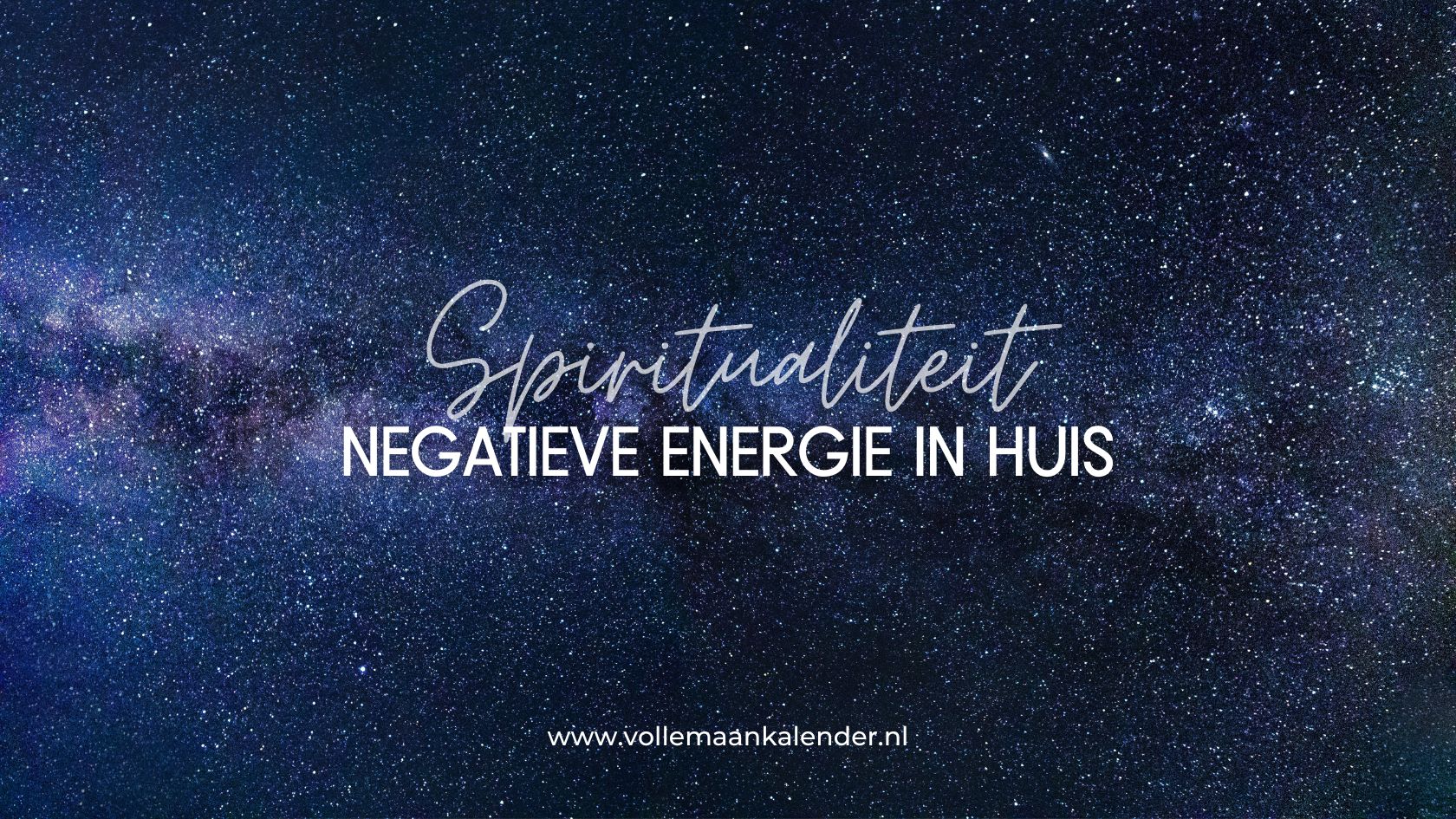 Hoe herken je negatieve energie in huis? VolleMaanKalender.nl