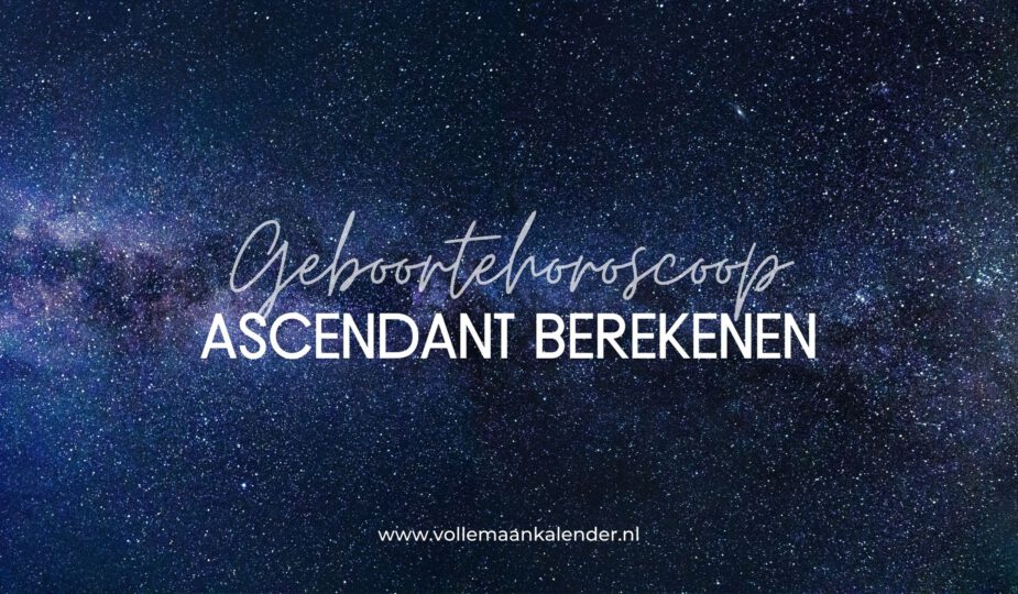 Ascendant berekenen, zo doe je dat!