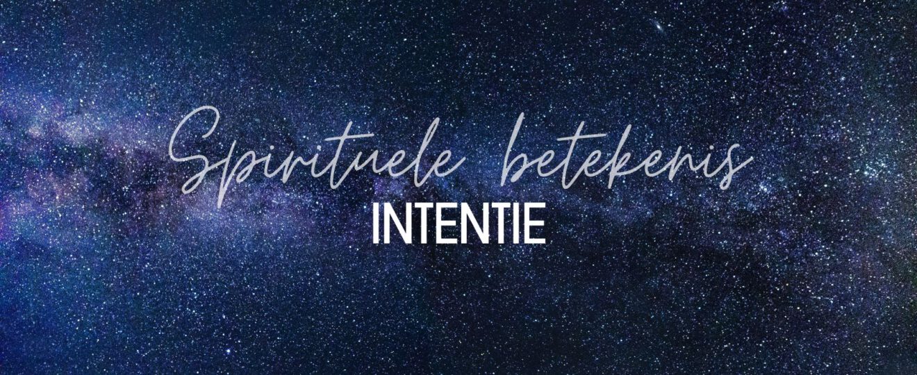Spirituele betekenis intentie