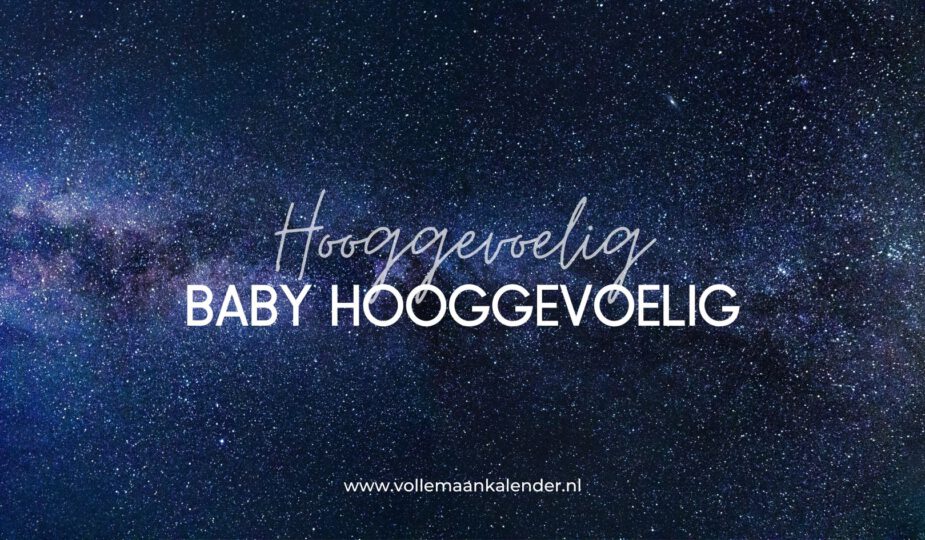 Is je baby hooggevoelig? 10x kenmerken