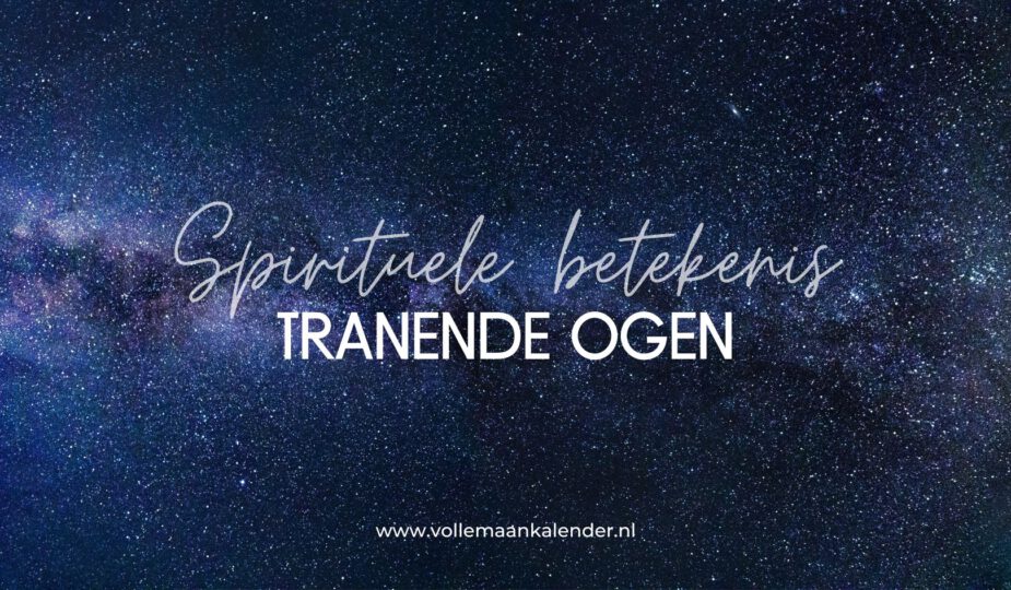 Spirituele betekenis tranende ogen