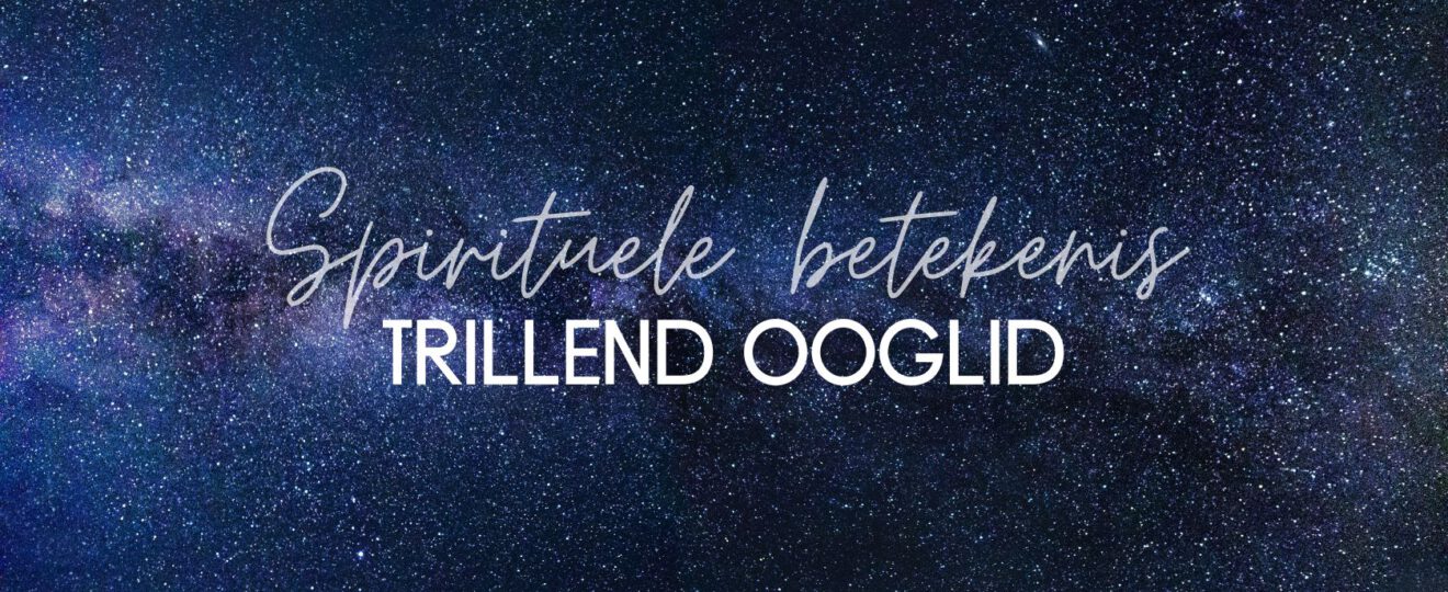 Spirituele betekenis trillend ooglid