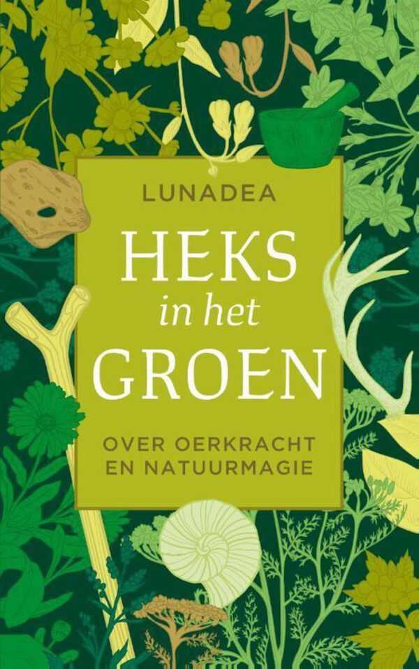 Heks in het groen - Over oerkracht en natuurmagie