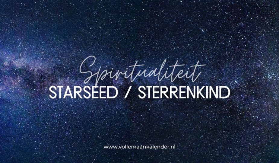 Wat is een Starseed (Sterrenkind)?