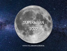 Supermaan 2022: dit is wanneer