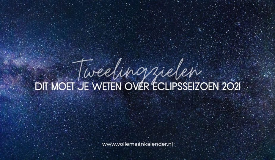 Tweelingzielen opgelet: dit moet je weten over eclipsseizoen 2021