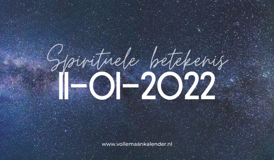 Spirituele betekenis 11-01-2022