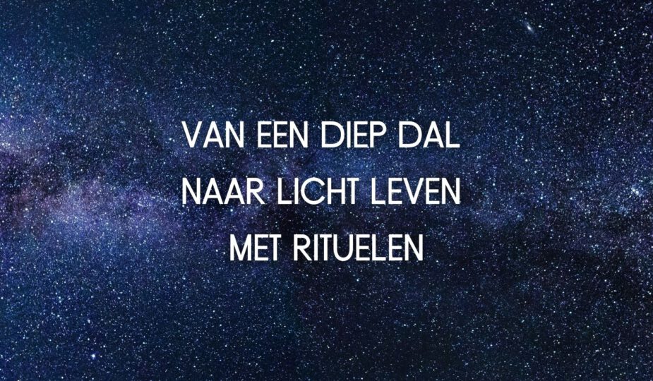 Van een diep dal naar licht leven met rituelen