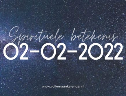 De spirituele betekenis van 02-02-2022