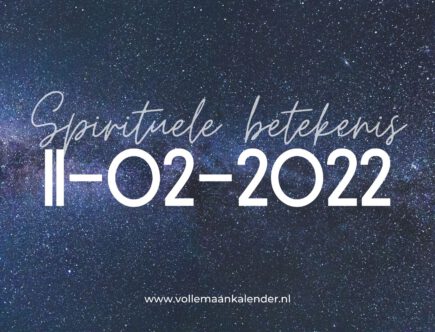 11-02-2022: Spirituele betekenis van deze bijzondere datum