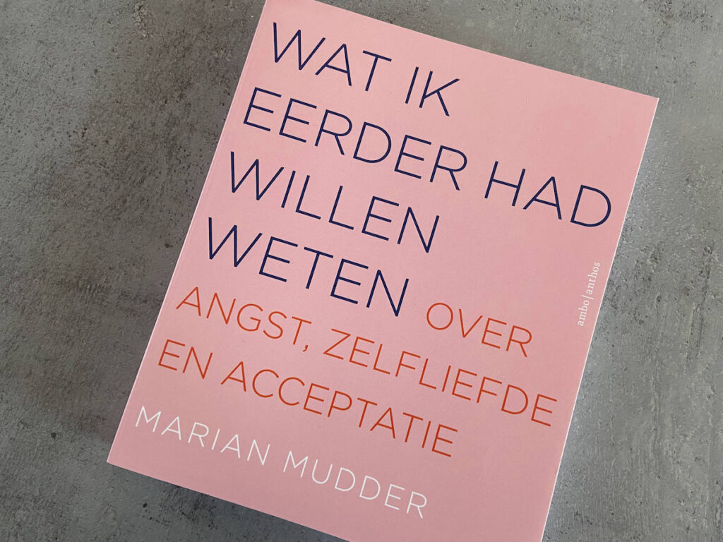 Review: Wat ik eerder had willen weten over angst, zelfliefde en