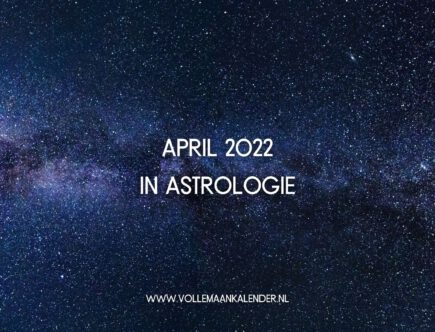 Waarom deze tweede week van april 2022 zo bijzonder is qua astrologie...