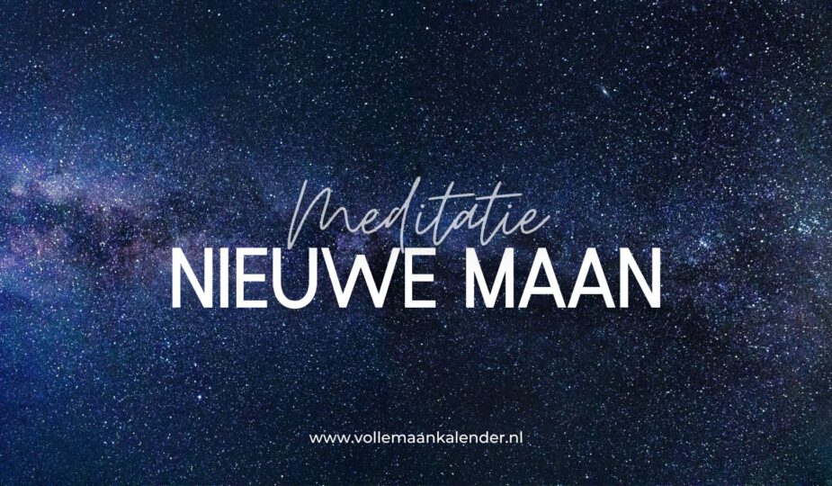 Gebruik de energie van de nieuwe maan en doe een nieuwe maanmeditatie