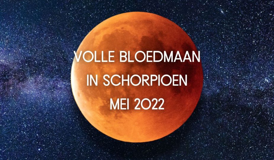 Volle bloedmaan in Schorpioen mei 2022