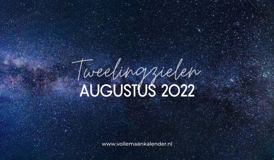 Tweelingzielen augustus 2022: kosmische rollercoaster