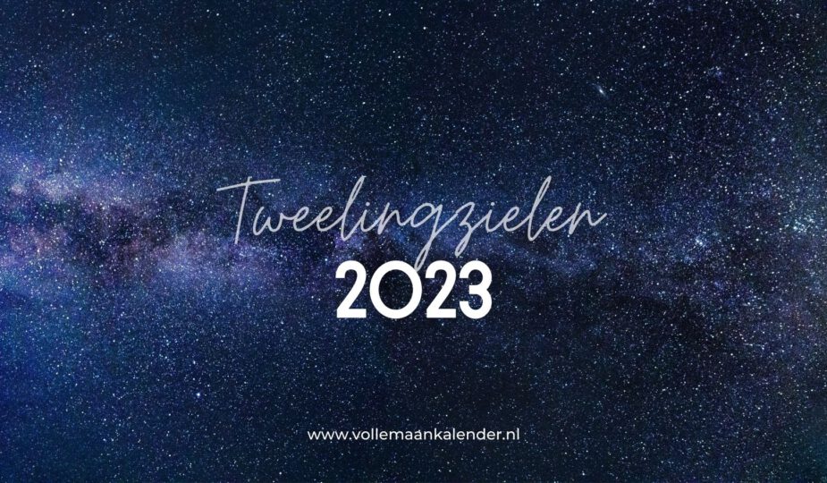 Tweelingzielen 2023 - VolleMaanKalender.nl