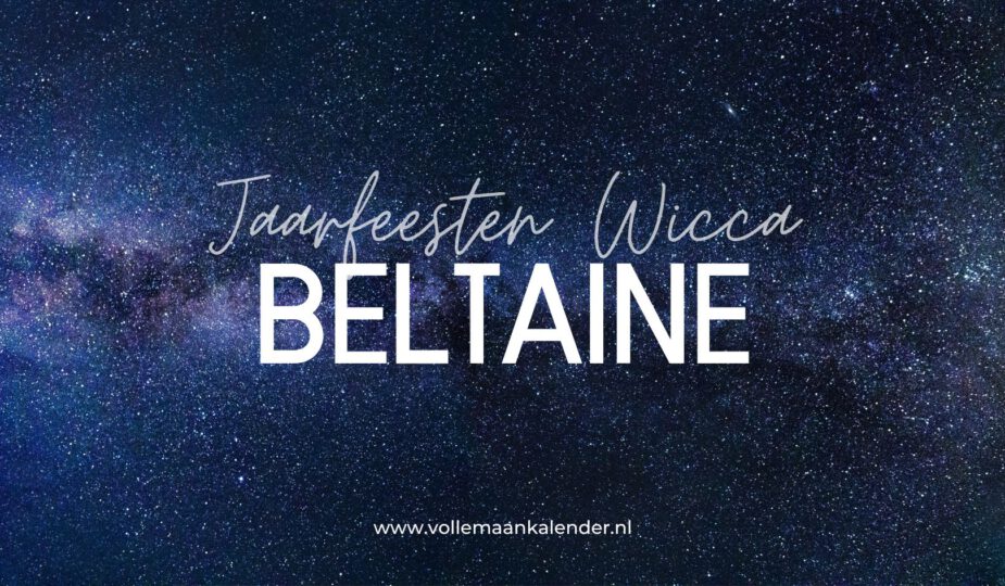 Jaarfeesten Wicca - Beltaine vieren - VolleMaanKalender.nl