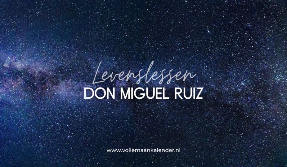 Levenslessen van Don Miguel Ruiz