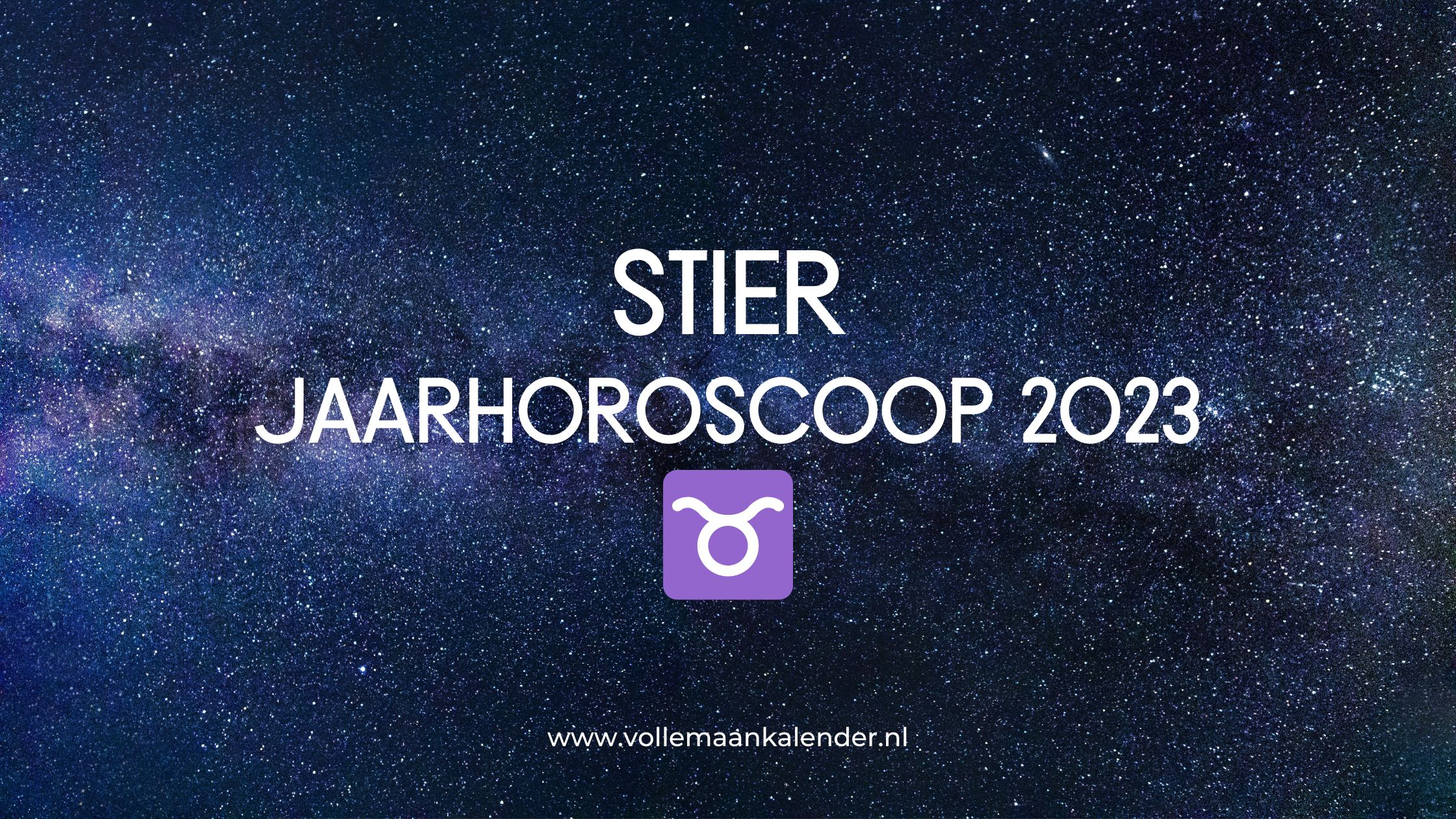 Jaarhoroscoop 2023 Stier VolleMaanKalender.nl