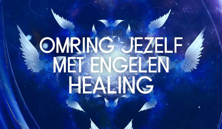Video: Omring Jezelf met Engelen Healing
