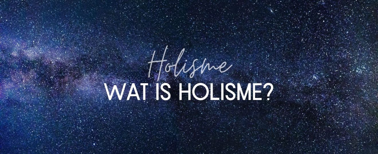 Wat is Holisme? Een uitgebreide uitleg