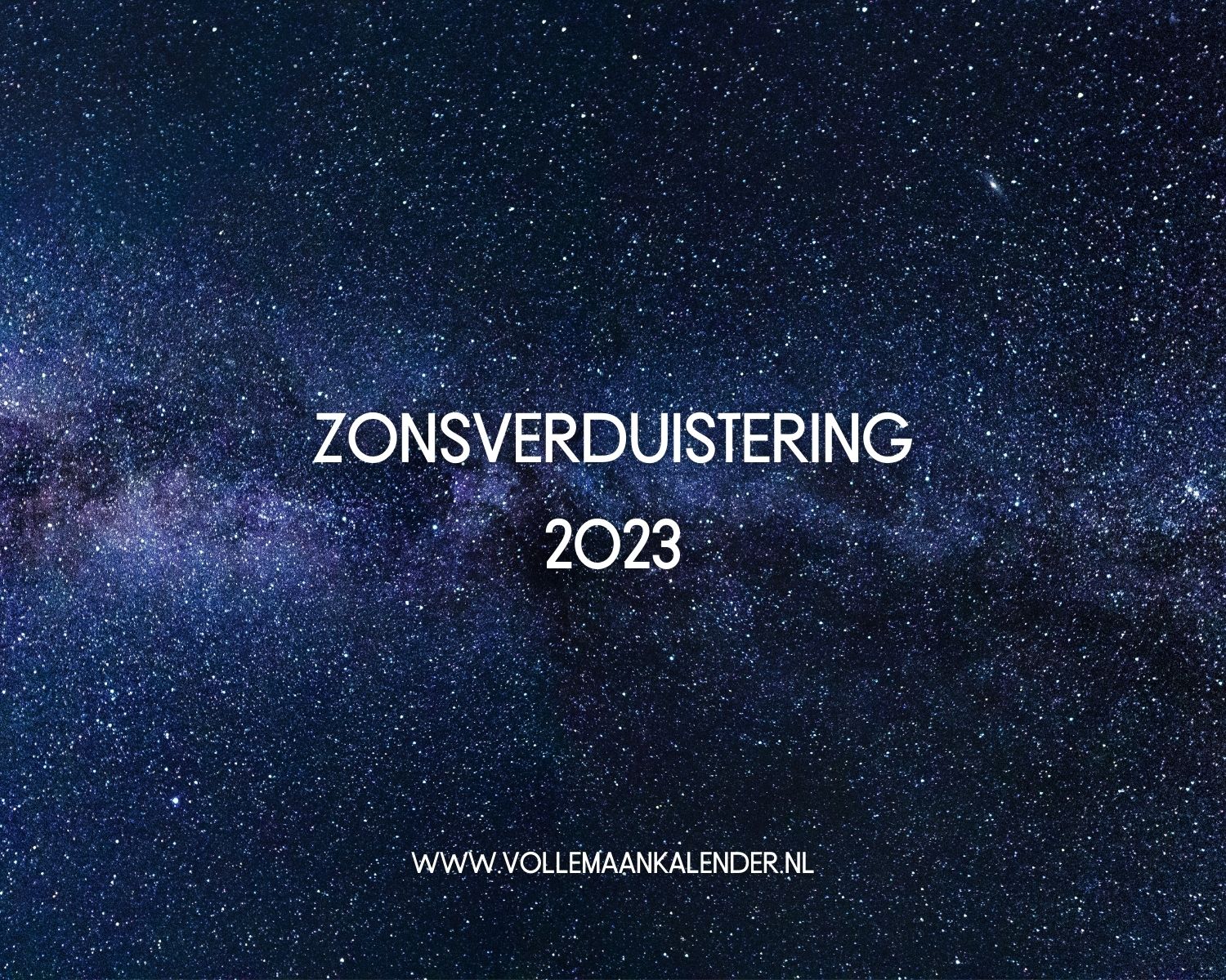 Zonsverduistering 2023: dit is wanneer - VolleMaanKalender.nl