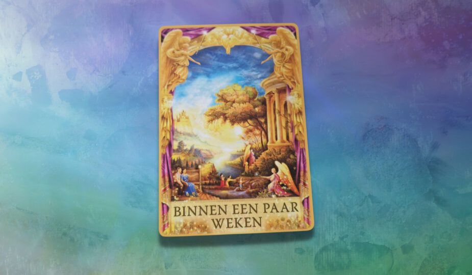 Binnen een paar weken - Engelen Antwoorden Orakelkaarten - Doreen Virtue