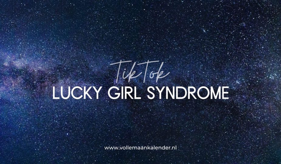 Lucky Girl Syndrome - TikTok Trend uitleg