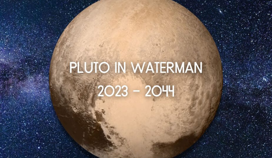 Pluto in Waterman 2023 - 2044