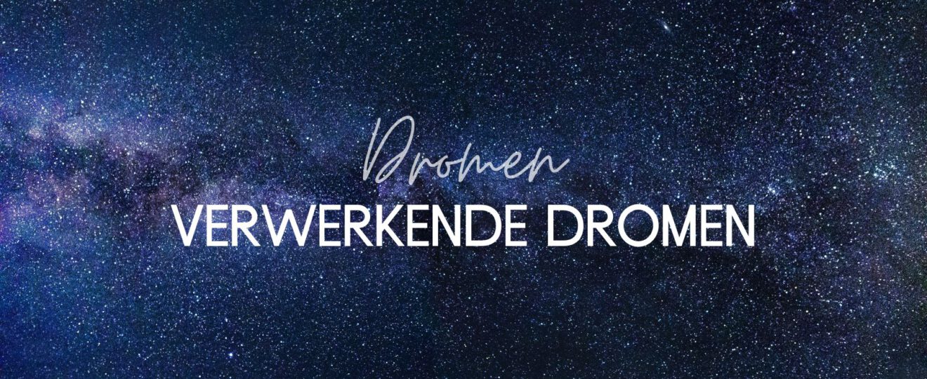 Wat zijn verwerkende dromen?