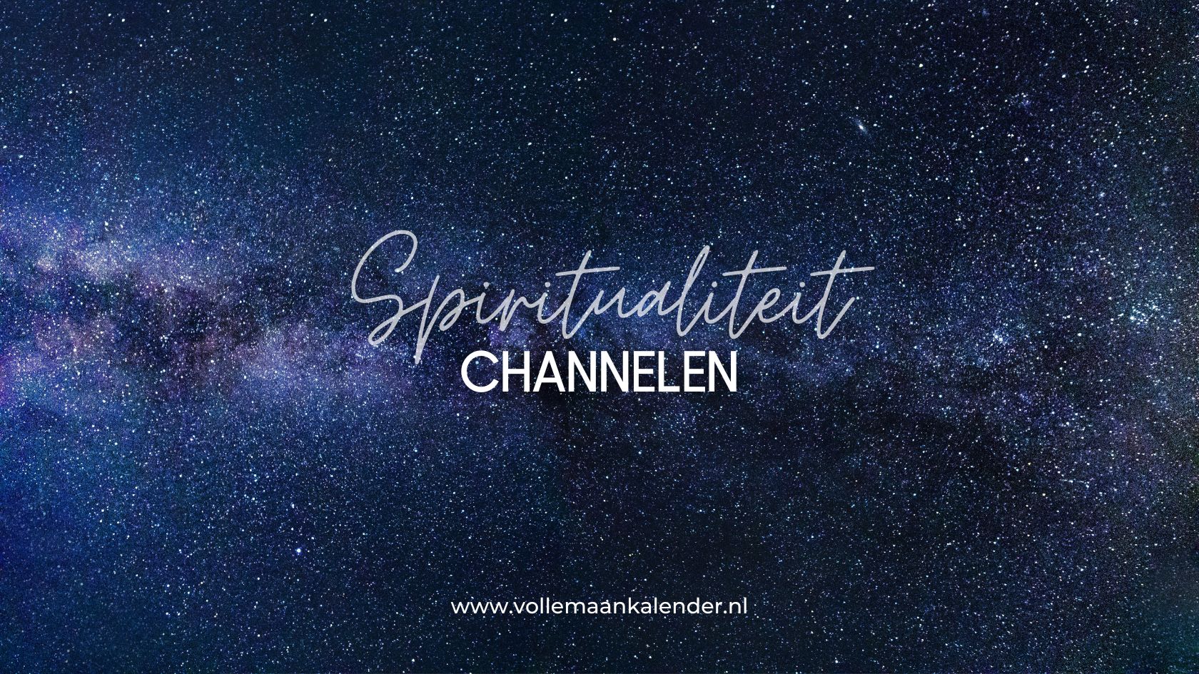 Wat is channelen en hoe kun je dit zelf doen vollemaankalender nl