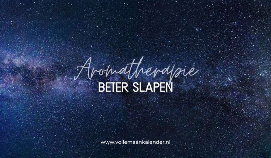 Welke etherische olie beter slapen - Aromatherapie - VolleMaanKalender.nl