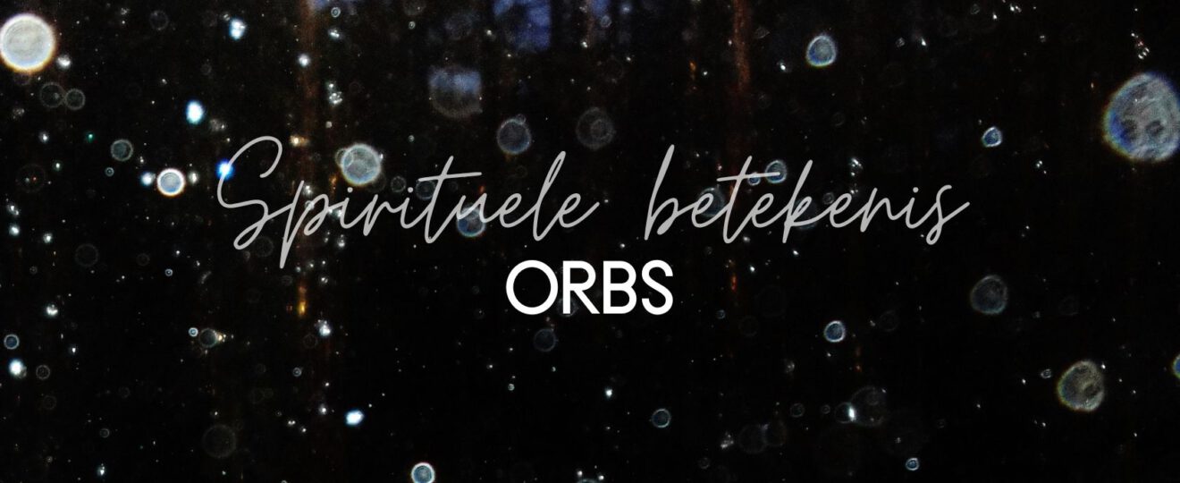 Spirituele betekenis orbs