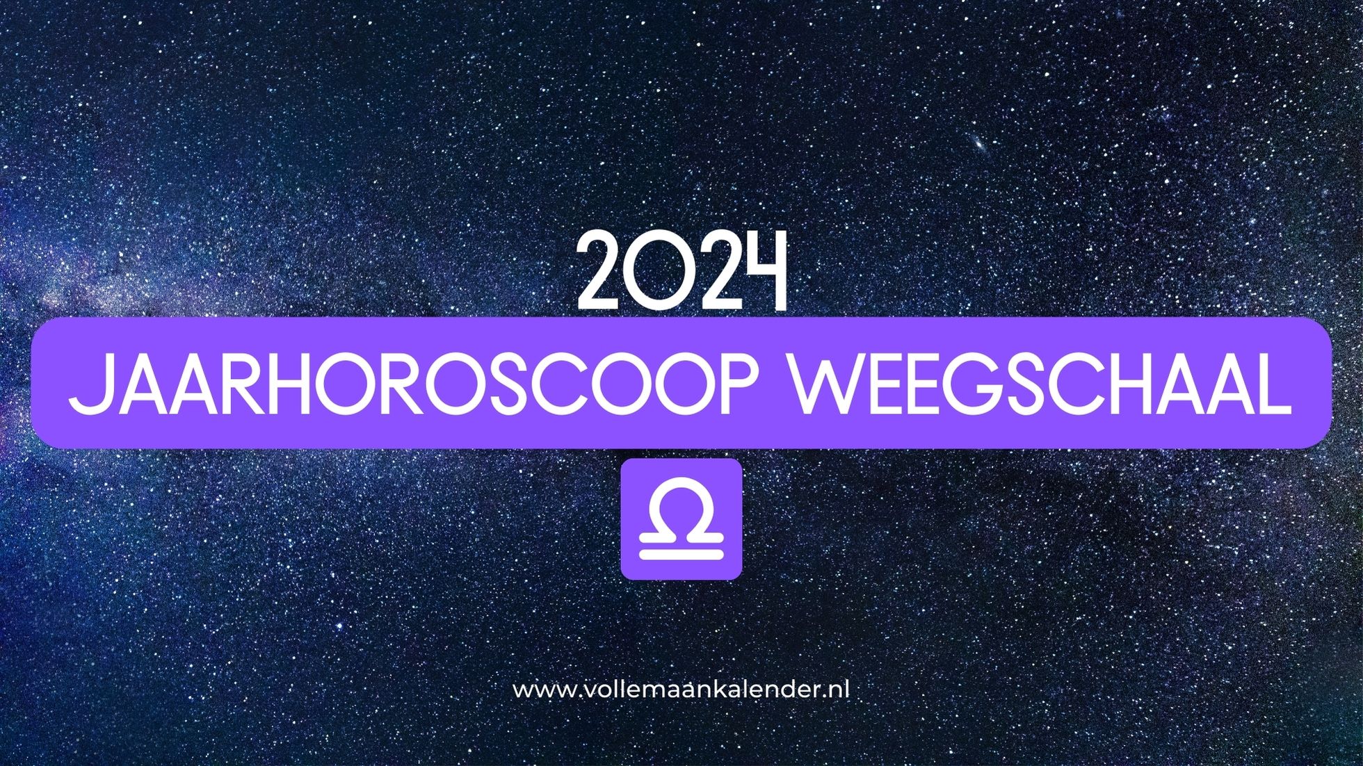 Jaarhoroscoop 2024 Weegschaal VolleMaanKalender.nl
