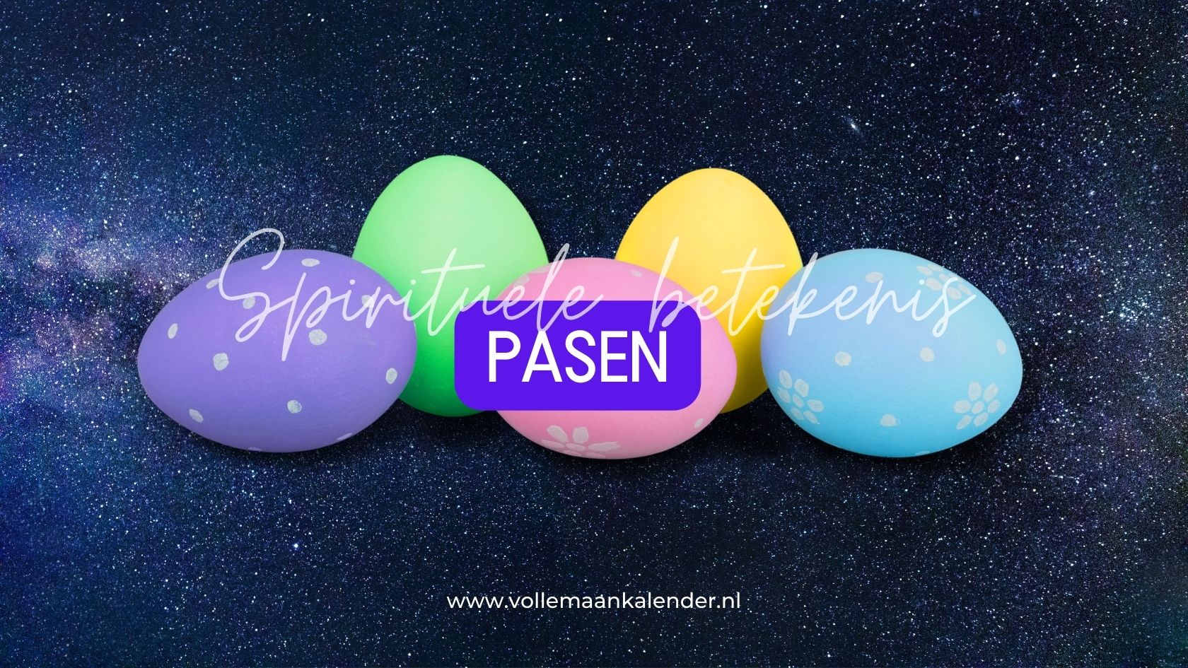 Spirituele betekenis Pasen (+ rituelen) - VolleMaanKalender.nl