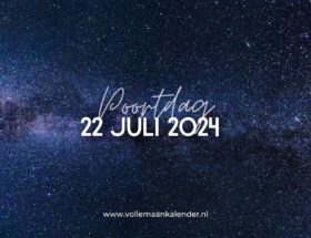 Spirituele betekenis 22 juli 2024 (poortdag)