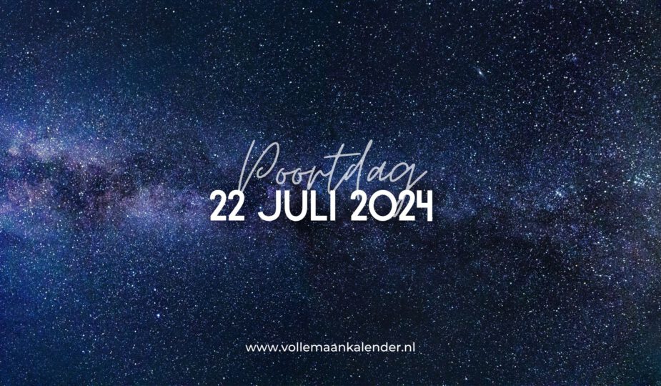 Spirituele betekenis 22 juli 2024 (poortdag)