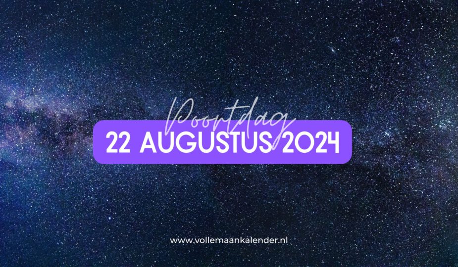 Spirituele betekenis 22-08-2024 (poortdag)