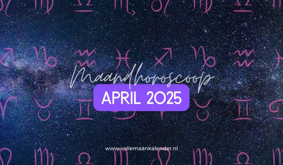 Maandhoroscoop april 2025 per sterrenbeeld