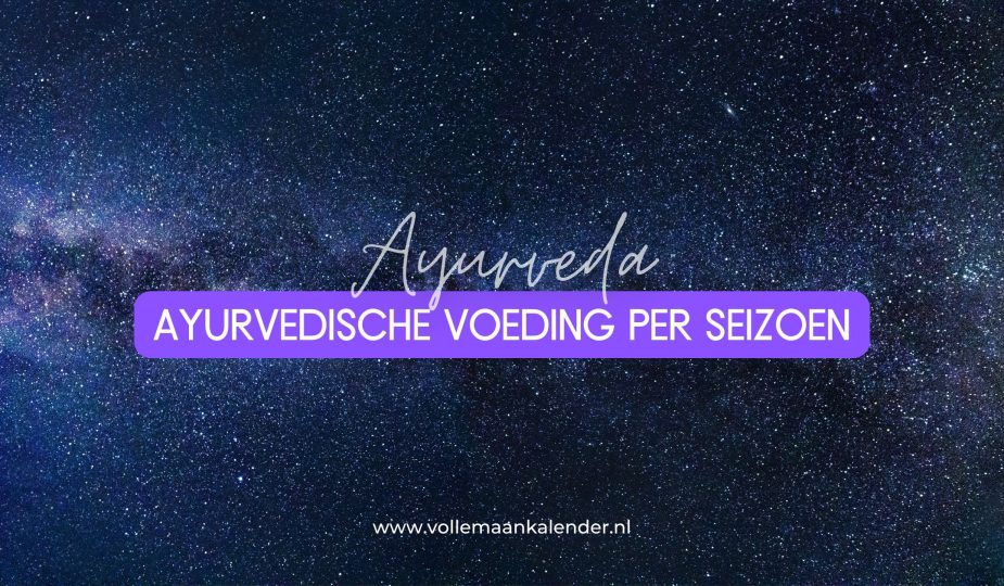 Ayurveda voeding per seizoen - vollemaankalender