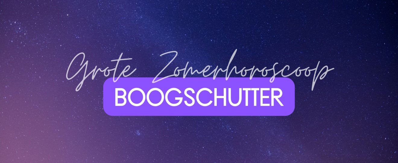 Boogschutter zomerhoroscoop