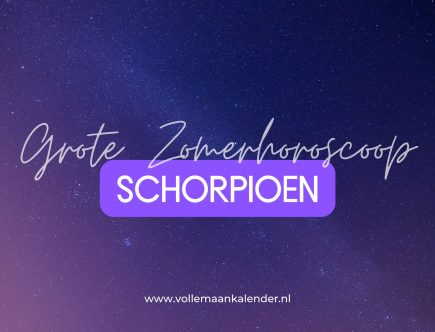 De Grote Zomerhoroscoop voor Schorpioen