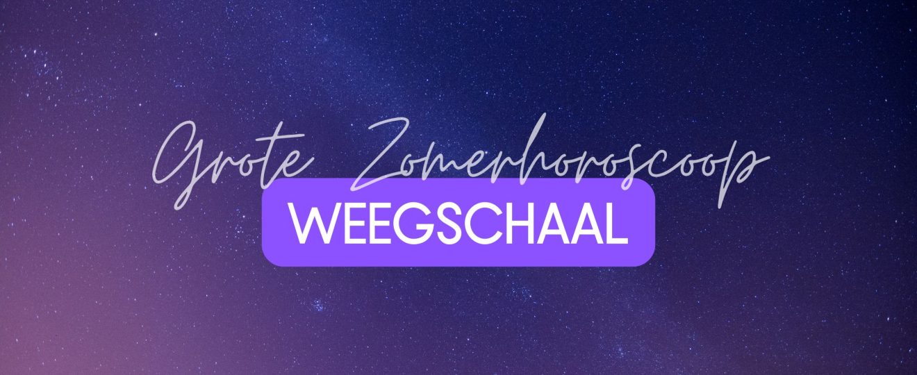 De Grote Zomerhoroscoop voor Weegschaal