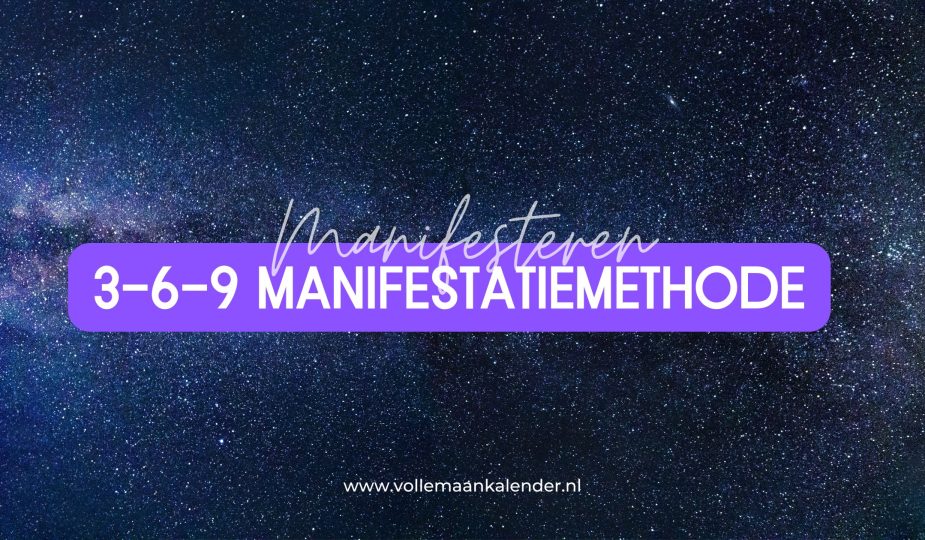 3-6-9 Manifestatiemethode - VolleMaanKalender.nl