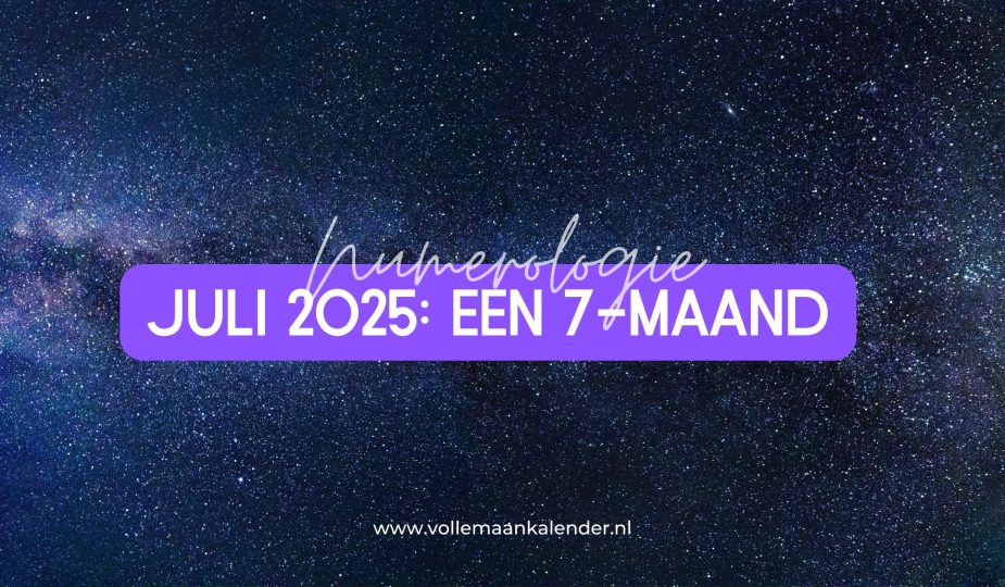 Juli 2025: een 7-maand met een karmisch randje