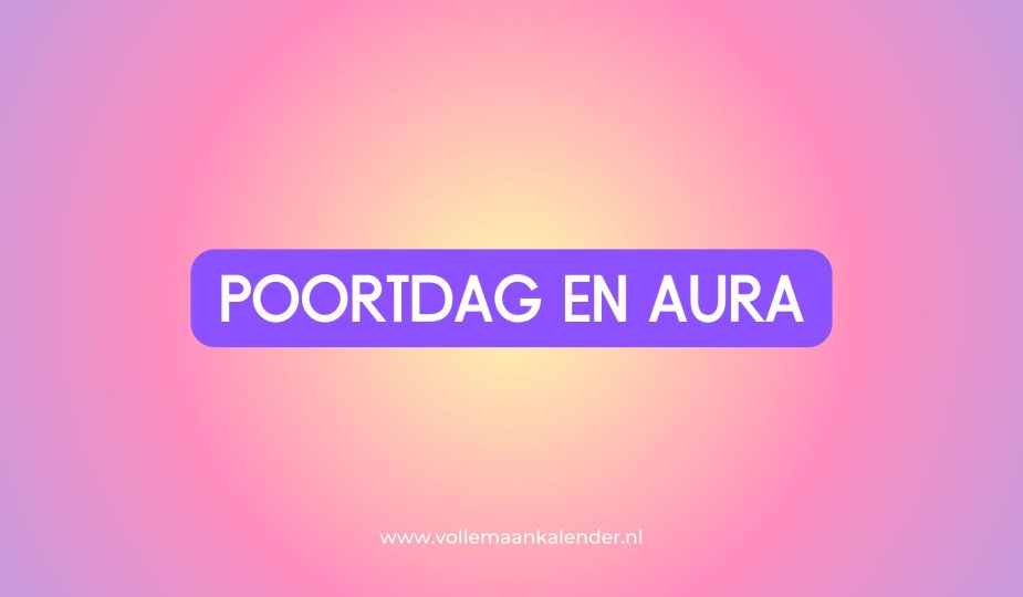 Poortdag en aura: wat verandert er?