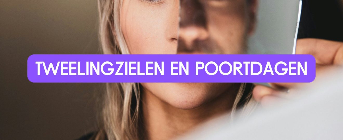 Poortdagen en tweelingzielen: waarom voel je elkaar sterker?