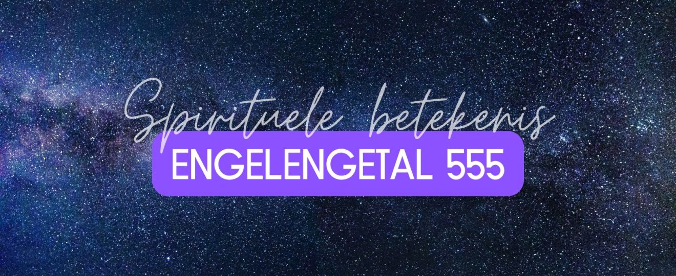 Spirituele betekenis 555