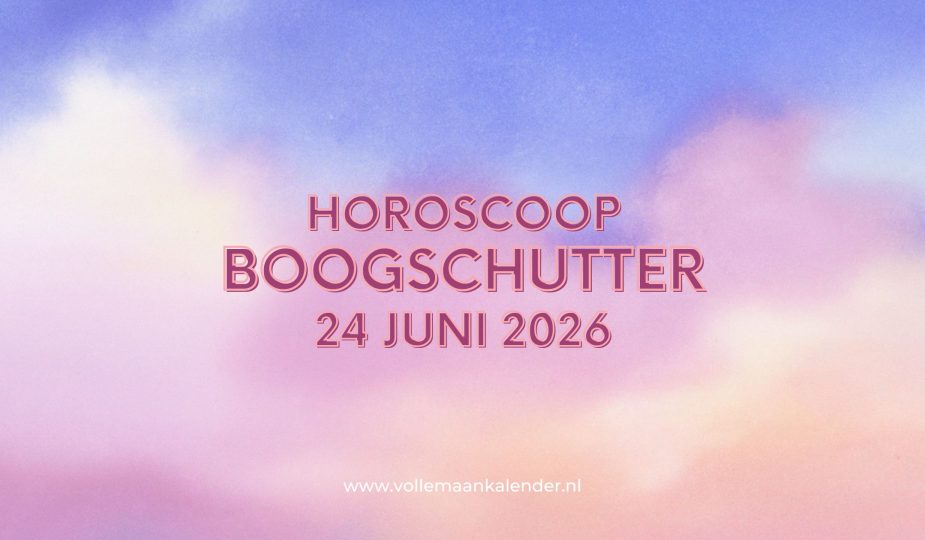 Daghoroscoop Boogschutter 24 juni 2026