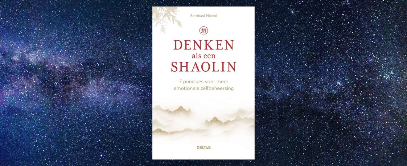 Denken als een Shaolin leert je meer grip krijgen op je emoties